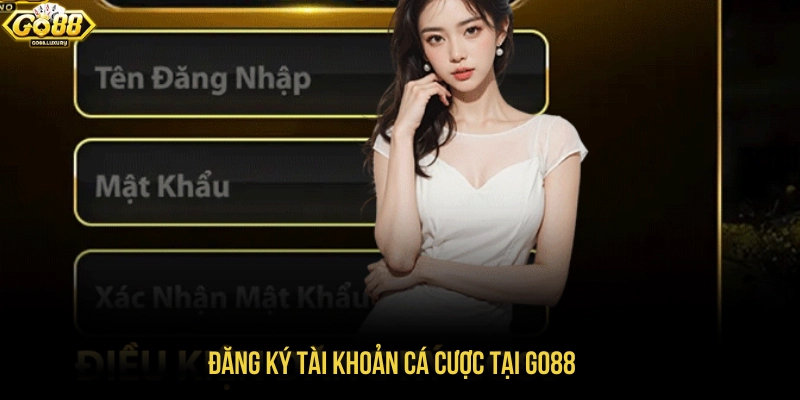 Yêu cầu đăng ký tài khoản cùng GO88  